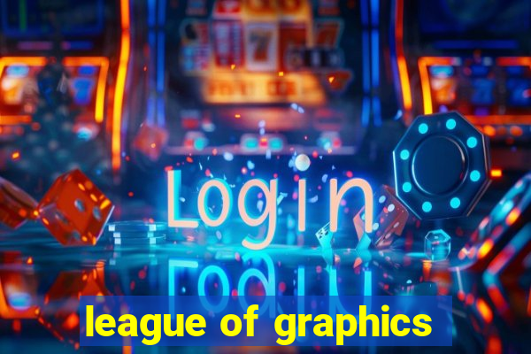 league of graphics